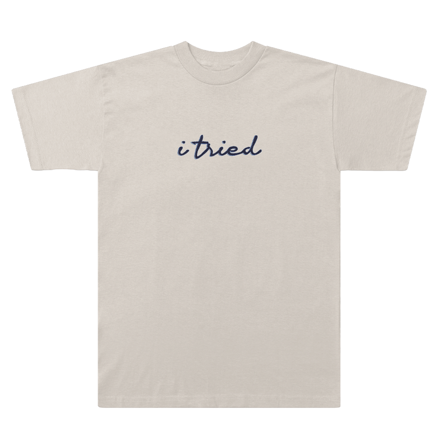 I Tried Script T-shirt