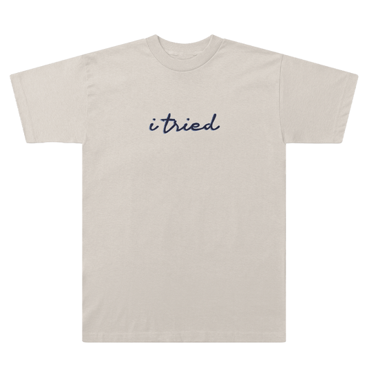I Tried Script T-shirt